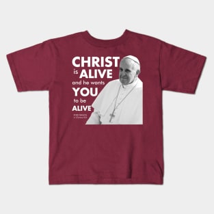 Christ is Alive (Christus Vivit) in white text Kids T-Shirt